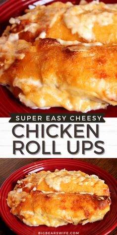 chicken roll ups on a red plate with the words super easy cheesy