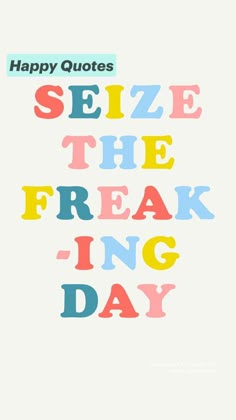 Seize The Day Wallpaper, Hey Beautiful, Day Wallpaper, Branding And Marketing, Seize The Day, Happy Words, Brand Marketing, Happy Thoughts, Bring It