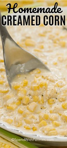 homemade creamed corn in a white bowl with a spoon on the side and text overlay that reads homemade creamed corn