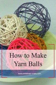 yarn balls on a plate with the words how to make yarn balls