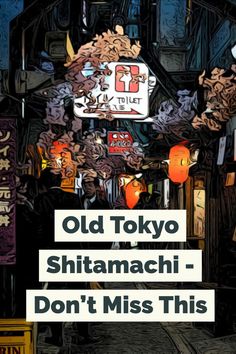 old tokyo shitamaachi - don't miss this