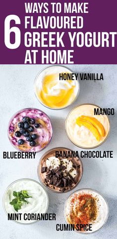 six different types of yogurt in bowls with the words 6 ways to make greek yogurt at home