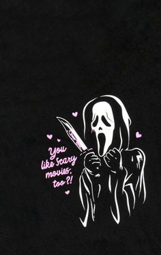 a black t - shirt with the words you like scary movies too?