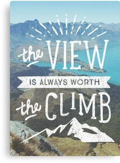 the view is always worth at the climb poster print by design expressivity, inc