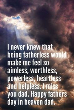 clouds with the words i never knew that being fatherless would make me feel so