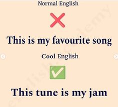 this is my favorite song cool english, this tune is my jam by normal english