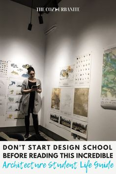 a woman standing in front of some art on the wall with text that reads, don't start design school before reading this incredible architecture student life guide