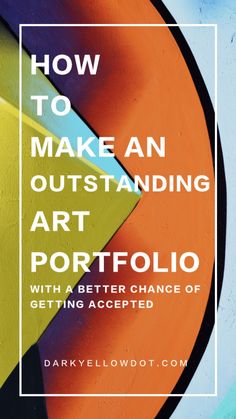 the title for how to make an outstanding art portfolio with a better chance of getting accepted