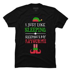 I Just Like Sleeping Funny Christmas Elf is a cozy ring spun cotton t-shirt designed by Jeje1982 for Design By Humans. Pick up this tee and support one of our global artists today. Sleeping Funny, Sleep Funny, Vintage Christmas Gifts, Christmas Elf, Funny Christmas, Black Media, Christmas Humor, Christmas Shirts, Christmas Outfit