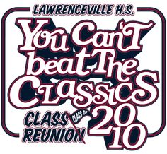 the poster for you can't beat the classic class reunion at lawrencesville high school