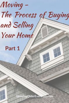 a house with the words moving the process of buying and selling your home part 1