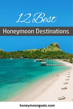 the beach with text overlay that reads 12 best honeymoon destinations