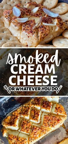 an assortment of baked crackers and cheeses with the words smoked cream cheese or whatever you do