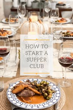 a table set for dinner with wine glasses and pumpkins in the background text reads how to start a super club