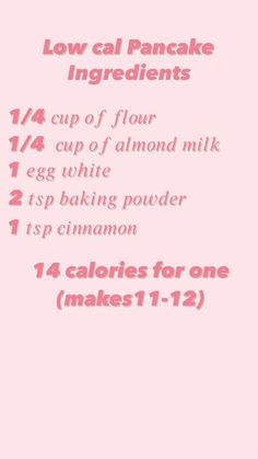 the instructions for how to make low cal pancakes in one cup or flour, 1 / 4 cup of almond milk and 1 / 4 cups of white baking powder