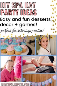 a collage of photos with words and pictures on it that says diy spa day party ideas easy and fun desserts decor + games perfect for birthday parties