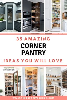 an open pantry with the words 35 amazing corner pantry ideas you will love on it