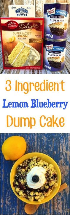 lemon and blueberry dump cake in a yellow bowl with the words, 3 ingredient lemon berry dump cake