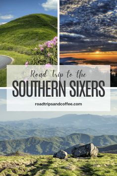 the road trip to the southern sixs is one of the best things to see