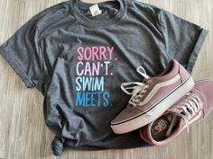 Sorry. Can't Swim Meets. Available is tees, totes, sweatshirts, and hoodies! Available sizes XS - 5XL Color: Dark Heather Unisex Casual Sweatshirt, Swim Team Shirt, Team Shirt Ideas, Swim Mom Shirt, Mom Shirt Ideas, Swim Team Shirts, Swim Coach, Swim Life, Swim Mom