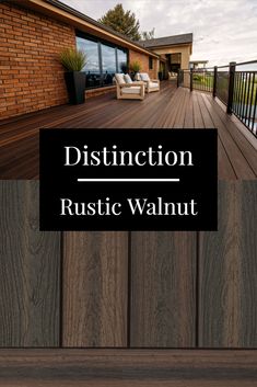 a wooden deck with the words, disinction rustic walnut