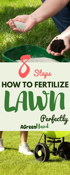 a person scooping dirt into a green wheelbarrow with the words 8 steps how to fertilize lawn perfectly