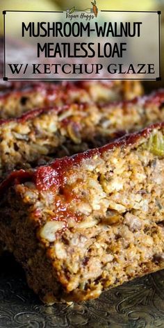 a close up of food on a plate with text that reads mushroom - walnut meatless loaf w / ketchup glaze