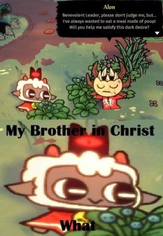 two cartoon characters with caption that reads, my brother in christ and what?