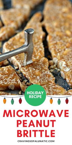 Pieces of peanut brittle being broken with a toffee hammer. Key Lime Fudge, Microwave Peanut Brittle, Gift Recipes, Tooth Cake, Candy Recipes Homemade, Easy Party Food, Peanut Brittle, Popsicle Recipes, Peanut Butter Fudge