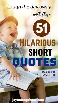 a little boy sitting on top of a bench holding a book with the caption 51 hilarious short quotes