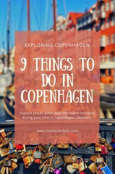 padlocks and locks on a bridge with the words 9 things to do in copenhagen