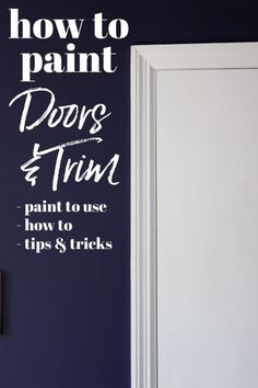 an open door with the words how to paint on it in white and blue walls