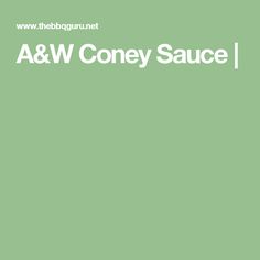 a green background with the words a & w coney sauce in white letters on it