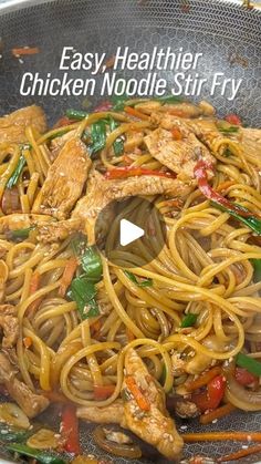 chicken noodle stir fry in a wok with the words easy, healthier chicken noodle stir fry