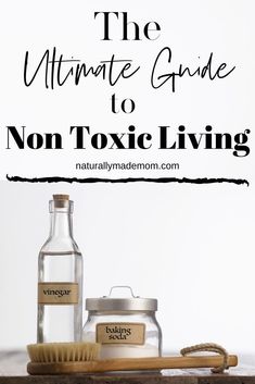 the ultimate guide to non - toxic living from naturalbynamemom com, via naturalbyme com