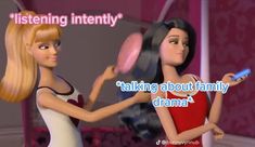 two barbie dolls talking to each other in front of a mirror with the caption'talking about family drama '