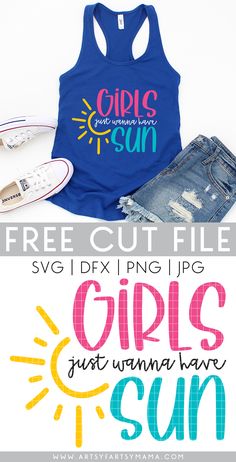 the girls just wanna have sun tank top is on sale for $ 5 99 and it's free cut file