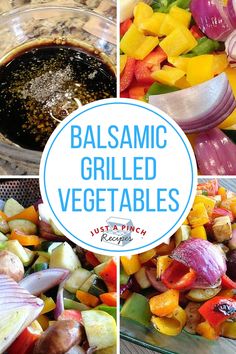 four different pictures with the words balsamic grilled vegetables over them and below