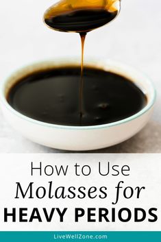 how to use molassses for heavy periods