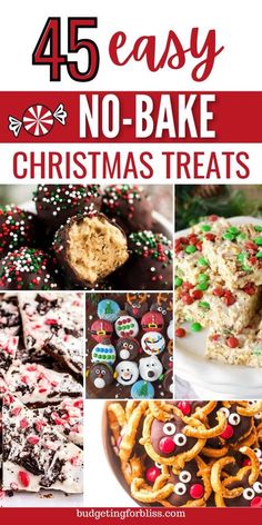 a collage of christmas treats with the words 45 easy no bake christmas treats