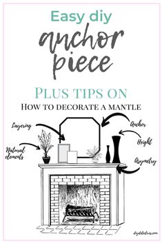 an easy diy fireplace with instructions to decorate it