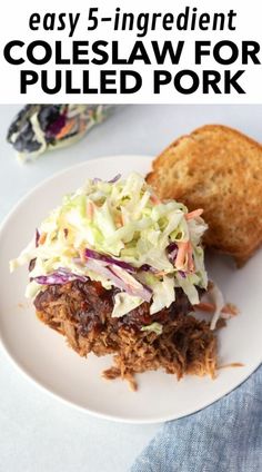 pulled pork sandwich on a white plate with coleslaw in the background and text overlay that reads easy 5 - ingredient coleslaw for pulled pork