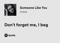 someone like you adelle don't forget me, i beg spotify and spotify