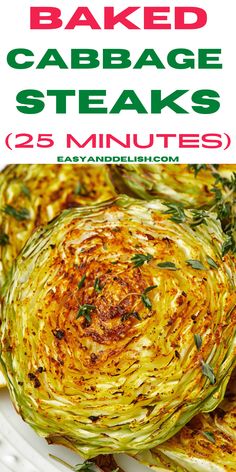 grilled cabbage steaks on a white plate with text overlay that reads 25 minute baked cabbage steaks