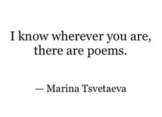 a quote that reads i know where you are, there are poemas marina tsveteva