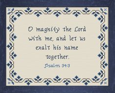 a cross stitch pattern with the words, i magnify the lord with me and let us exalt his name together