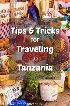 the words tips and tricks for traveling to tamanja in front of an outdoor market