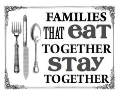 a sign that says families that eat together stay together with utensils and spoons