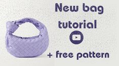 a purple bag sitting on top of a white background with the words new bag and free pattern