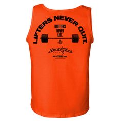 Lifters Never Quit Quitters Never Lift Weightlifting Motivation Tank Top Orange Weightlifting Motivation, Never Quit, Design Hoodie, Hoodie Design, Get One